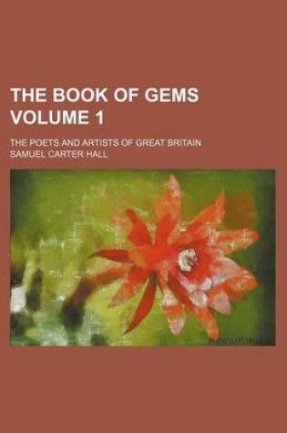 Cover of The Book of Gems Volume 1; The Poets and Artists of Great Britain