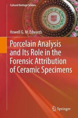 Book cover for Porcelain Analysis and Its Role in the Forensic Attribution of Ceramic Specimens