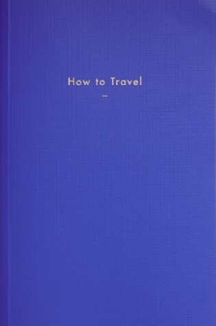 Cover of How to Travel