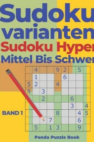 Cover of Sudoku Varianten Sudoku Hyper Mittel Bis Schwer - Band 1