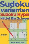 Book cover for Sudoku Varianten Sudoku Hyper Mittel Bis Schwer - Band 1