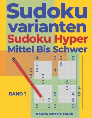 Cover of Sudoku Varianten Sudoku Hyper Mittel Bis Schwer - Band 1