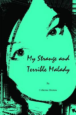 Book cover for My Strange and Terrible Malady