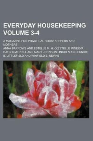 Cover of Everyday Housekeeping Volume 3-4; A Magazine for Practical Housekeepers and Mothers