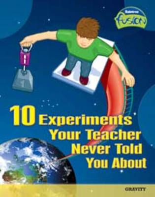 Book cover for 10 Experiments Your Teacher Never Told You About
