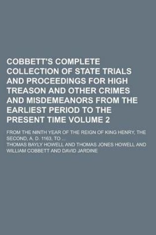 Cover of Cobbett's Complete Collection of State Trials and Proceedings for High Treason and Other Crimes and Misdemeanors from the Earliest Period to the Present Time; From the Ninth Year of the Reign of King Henry, the Second, A. D. Volume 2