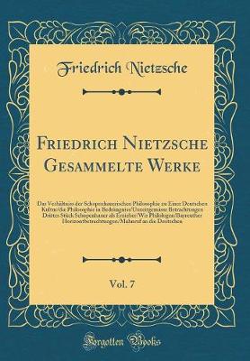 Book cover for Friedrich Nietzsche Gesammelte Werke, Vol. 7