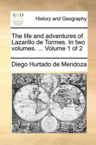 Cover of The Life and Adventures of Lazarillo de Tormes. in Two Volumes. ... Volume 1 of 2