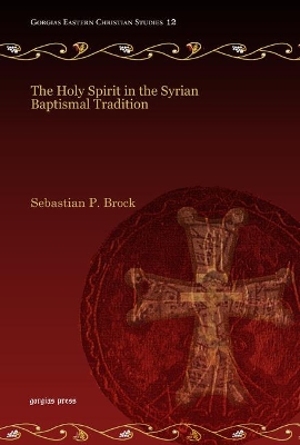 Cover of The Holy Spirit in the Syrian Baptismal Tradition