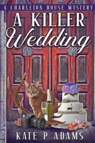 Cover of A Killer Wedding (A Charleton House Mystery Book 2)