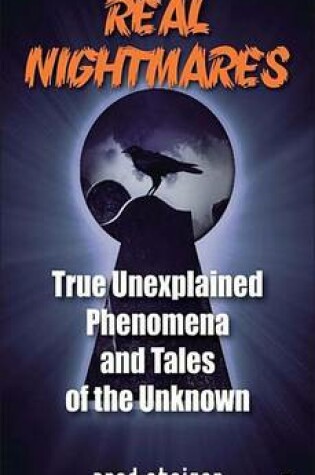 Cover of Real Nightmares (Book 2): True Unexplained Phenomena and Tales of the Unknown