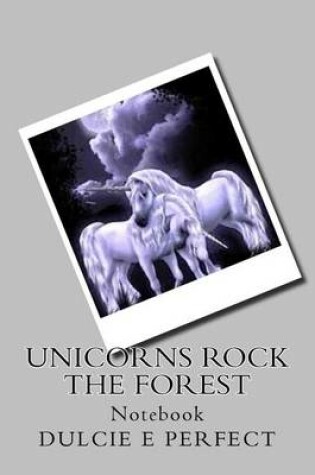 Cover of Unicorns Rock The Forest