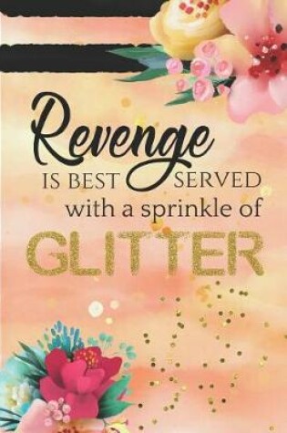 Cover of Revenge Is Best Served with a Sprinkle of Glitter