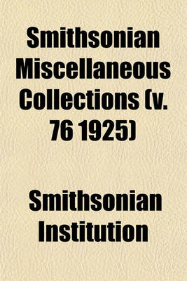 Book cover for Smithsonian Miscellaneous Collections (V. 76 1925)