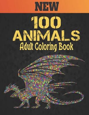 Book cover for 100 Animals Adult New Coloring Book