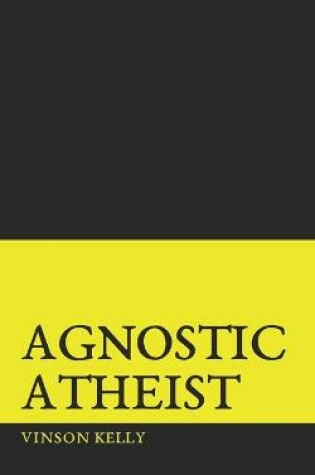 Cover of Agnostic Atheist