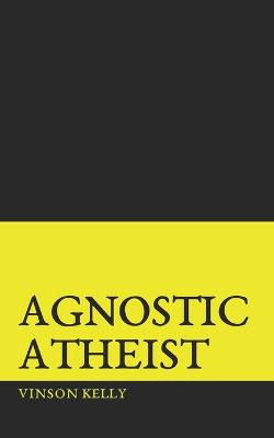 Book cover for Agnostic Atheist