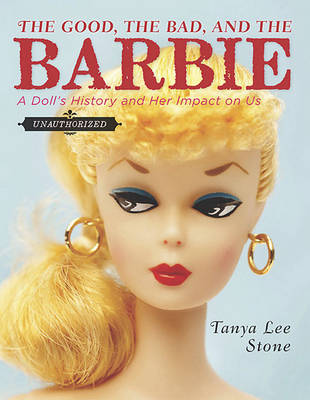 Book cover for The Good, the Bad, and the Barbie