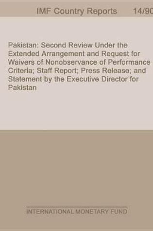 Cover of Pakistan: Second Review Under the Extended Arrangement and Request for Waivers of Nonobservance of Performance Criteria; Staff Report; Press Release; And Statement by the Executive Director for Pakistan