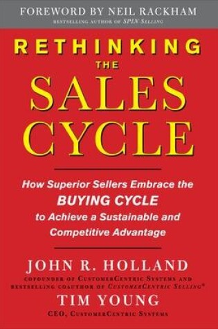 Cover of Rethinking the Sales Cycle:  How Superior Sellers Embrace the Buying Cycle to Achieve a Sustainable and Competitive Advantage