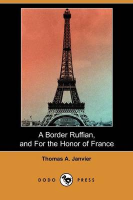 Book cover for A Border Ruffian, and for the Honor of France (Dodo Press)