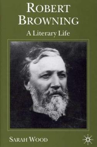 Cover of Robert Browning: A Literary Life