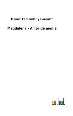 Book cover for Magdalena - Amor de monja