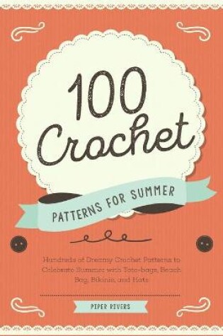 Cover of 100 Crochet Patterns for Summer