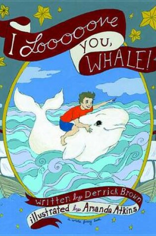 Cover of I Loooooooove You, Whale