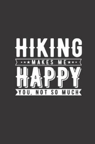 Cover of Hiking Makes Me Happy You not so much