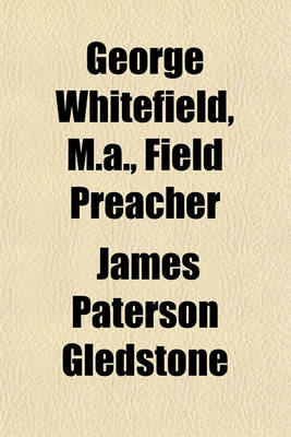 Book cover for George Whitefield, M.A., Field Preacher