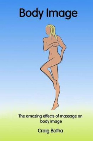 Cover of The Amazing Effects of Massage on Body Image