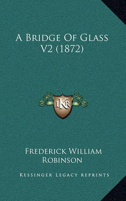 Book cover for A Bridge of Glass V2 (1872)