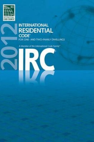 Cover of 2012 International Residential Code for One- And Two- Family Dwellings