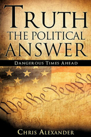 Cover of Truth the Political Answer