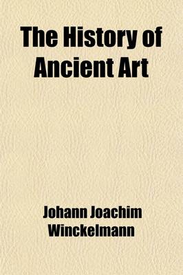 Book cover for The History of Ancient Art (Volume 3-4)