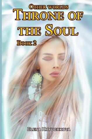 Cover of Other worlds. Throne of the Soul. Book 2