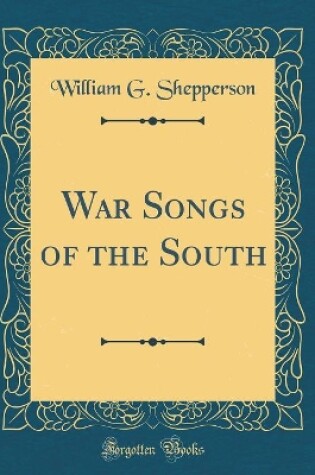 Cover of War Songs of the South (Classic Reprint)