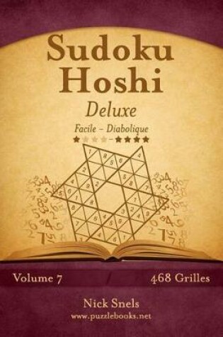 Cover of Sudoku Hoshi Deluxe - Facile à Diabolique - Volume 7 - 468 Grilles