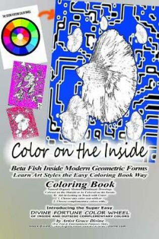 Cover of Color on the Inside Beta Fish Inside Modern Geometric Forms Learn Art Styles the Easy Coloring Book Way Coloring Book