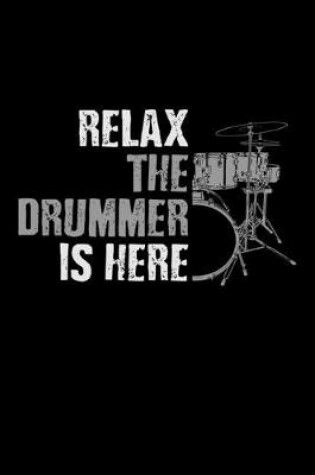 Cover of Relax The Drummer Is Here