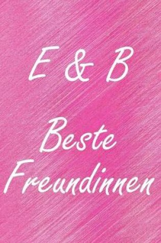 Cover of E & B. Beste Freundinnen