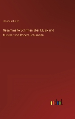 Book cover for Gesammelte Schriften über Musik und Musiker von Robert Schumann