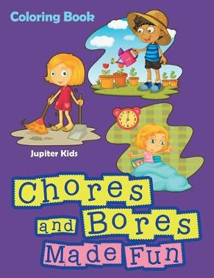 Book cover for Chores and Bores Made Fun Coloring Book