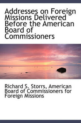 Cover of Addresses on Foreign Missions Delivered Before the American Board of Commissioners