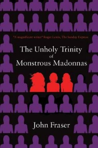 Cover of The Unholy Trinity of Monstrous Madonnas