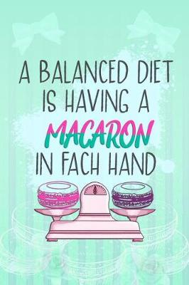 Book cover for A Balanced Diet Is Having a Macaron in Fach Hand