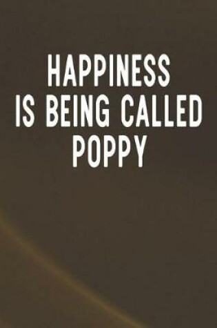 Cover of Happiness Is Being Called Poppy