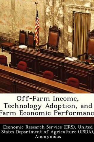 Cover of Off-Farm Income, Technology Adoption, and Farm Economic Performance