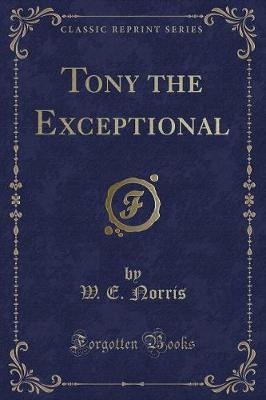 Book cover for Tony the Exceptional (Classic Reprint)